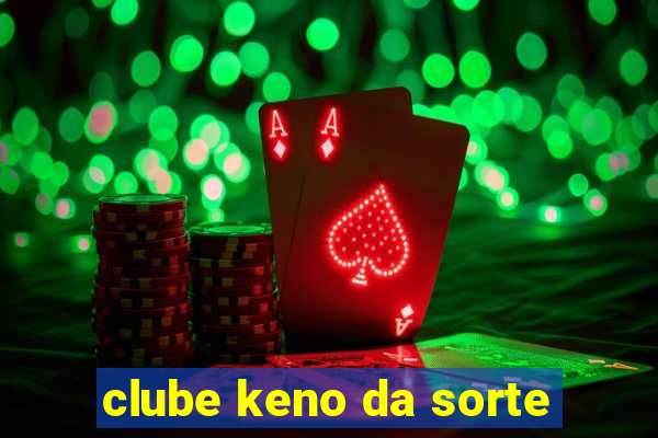 clube keno da sorte